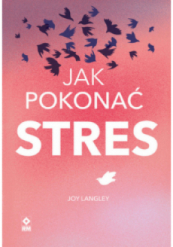 Jak pokonać stres