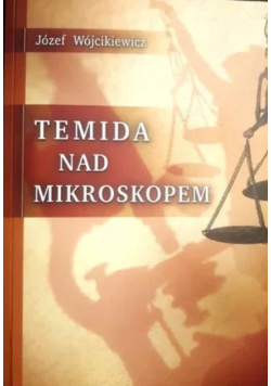 Temida nad mikroskopem