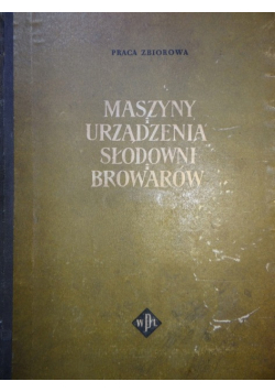 Maszyny i urządzenia słodowni i browarów
