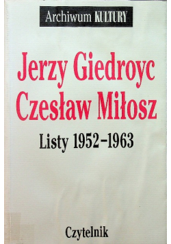 Giedroyc Miłosz Listy 1952-1963