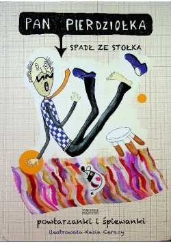 Pan Pierdziołka spadł ze stołka