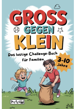 Gros gegen Klein - Das lustige Challenge-Buch fur Familien