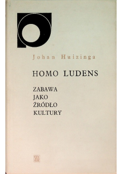 Homo Ludens  Zabawa jako źródło kultury