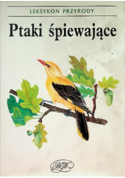 Leksykon przyrody Ptaki śpiewające