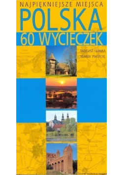 Najpiękniejsze miejsca 60 wycieczek Polska