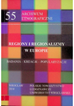 Regiony i regionalizmy w Europie Badania kreacje popularyzacje