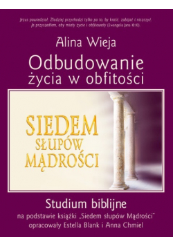 Odbudowanie życia w obfitości Siedem słupów mądrości