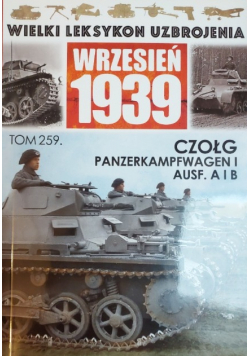 Wielki Leksykon Uzbrojenia 1939 t. 259 Czołg Panzerkampfwagen I Ausf. A i B