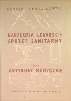 Narzędzia lekarskie sprzęt sanitarny i inne artykuły medyczne