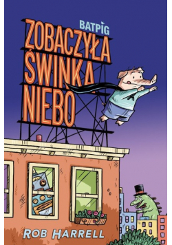 Batpig Zobaczyła świnka niebo Tom 1
