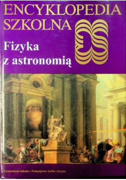 Encyklopedia szkolna Fizyka z astronomią