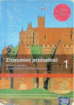 Zrozumieć przeszłość 1 Podręcznik dla liceum i technikum  Zakres rozszerzony