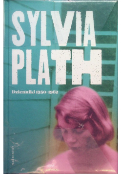 Plath Dzienniki 1950 - 1962