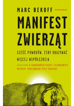 Manifest zwierząt Sześć powodów, żeby okazywać więcej współczucia