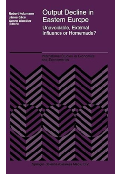 Output Decline in Eastern Europe: Unavoidable, External Influence or Homemade? International Studies in Economics and Econometrics.Volume 34.