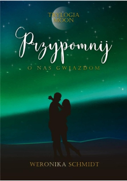 Trylogia Moon Tom 3 Przypomnij o nas gwiazdom