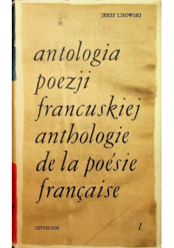 Antologia poezji francuskiej Tom I