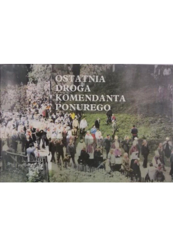 Ostatnia droga komendanta ponurego