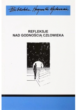 Refleksje nad godnością człowieka