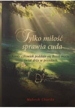 Tylko miłość sprawia cuda