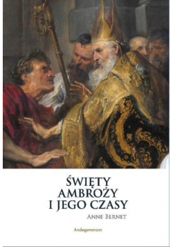 Święty Ambroży i jego czasy