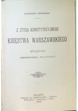 Z życia konstytucyjnego Księstwa Warszawskiego , 1900 r.