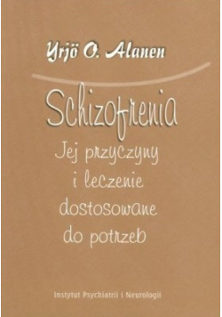 Schizofrenia jej przyczyny i leczenie dostosowane do potrzeb