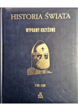 Historia świata. Wyprawy krzyżowe 1100 - 1200