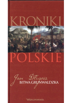 Kroniki polskie Bitwa grunwaldzka