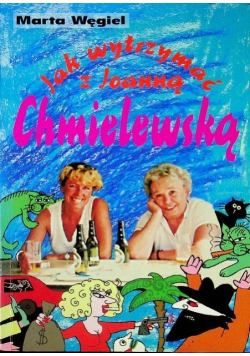 Jak wytrzymać z Joanną Chmielewską