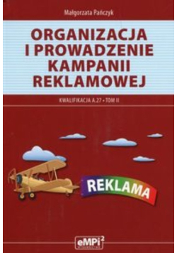 Organizacja i prowadzenie kampanii reklamowej Kwalifikacja AU.30 (A.27) Tom 2