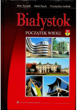 Białystok początek wieku