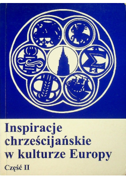 Inspiracje chrześcijańskie w kulturze Europy Część II
