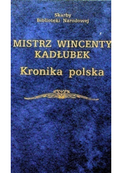 Mistrz Wincenty Kadłubek Kronika polska