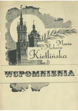 Maria z Mohrów Kietlińska. Wspomnienia