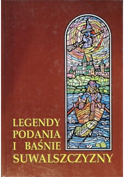 Legendy podania i baśnie Suwalszczyzny