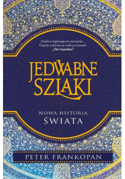 Jedwabne szlaki. Nowa historia świata
