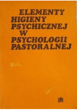 Elementy higieny psychicznej w psychologii pastoralnej