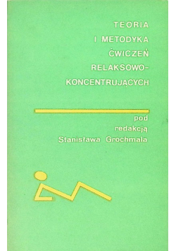 Teoria i metodyka ćwiczeń relaksowo koncentrujących