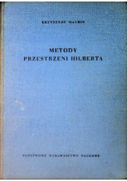 Monografie matematyczne Tom 36 Metody przestrzeni Hilberta
