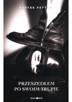 Przeszedłem po swoim trupie