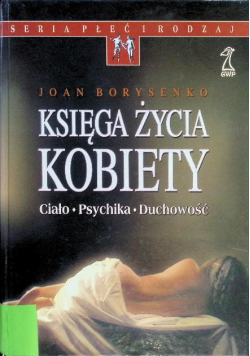 Księga życia kobiety Ciało Psychika Duchowość