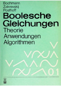 Boolesche Gleichungen: Theorie, Anwendungen, Algorithmen