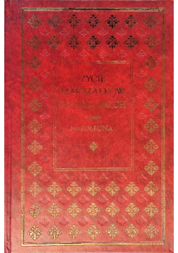 Życie marszałków francuskich z czasów Napoleona