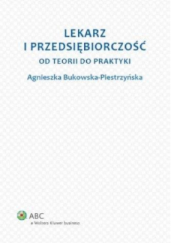 Lekarz i przedsiębiorczość. Od teorii do praktyki