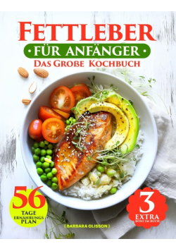 Das XXL Fettleber Kochbuch: Mit 100 leckeren und fettarmen