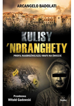 Kulisy Ndranghety Profil najgroźniejszej mafii na świecie