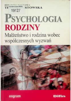 Psychologia rodziny Małżeństwo i rodzina wobec współczesnych wyzwań