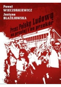 Przez Polskę Ludową na przełaj i na przekór