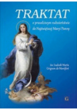 Traktat o prawdziwym nabożeństwie do Najświętszej Maryi Panny
